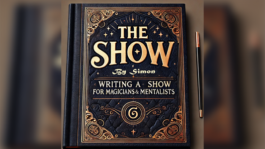 【Murphy's Magic DL】 『ザ・ショー』 サイモン / The Show By Simon - Writing a Show for Magicians and Mentalists eBook DOWNLOAD