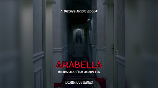 【Murphy's Magic DL】 『アラベラ』 ドミニクス・バガス / Arabella by Dominicus Bagas eBook Download