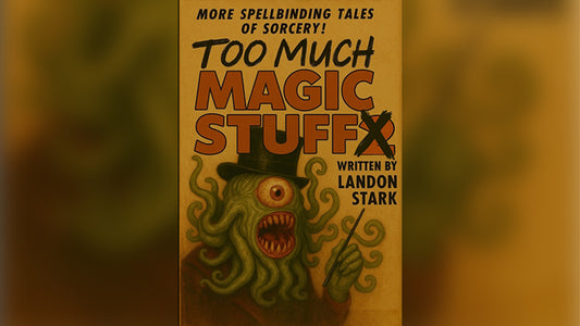 【Murphy's Magic DL】 『トゥー・マッチ・マジック・スタッフ』 ランドン・スターク / Too Much Magic Stuff by Landon Stark eBook DOWNLOAD