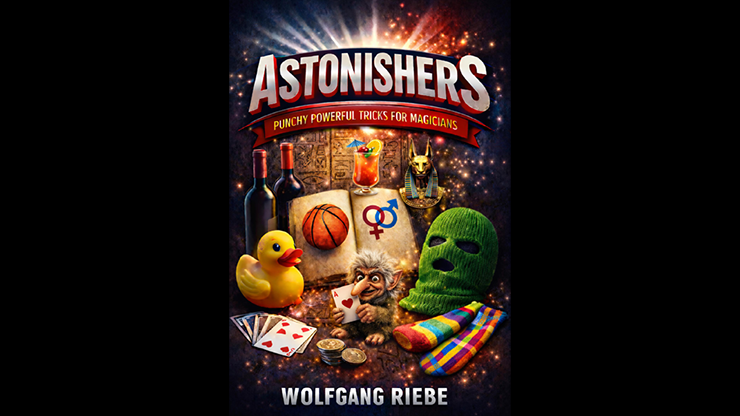 【Murphy's Magic DL】ASTONISHERS: Punchy, Powerful Tricks for Magicians by Wolfgang Riebe eBook DOWNLOAD