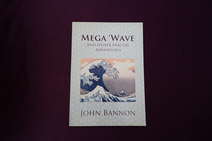 【中古：状態A】MEGA' WAVE AND OTHER FRACTAL ADVENTURES by JOHN BANNON
