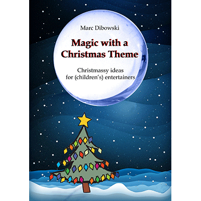 【Murphy's Magic DL】 『マジック・ウィズ・ア・クリスマス・テーマ』 マーク・ディボウスキー / Magic with a Christmas Theme by Marc Dibowski - eBook DOWNLOAD