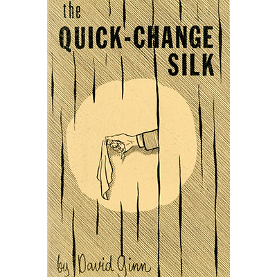 【Murphy's Magic DL】The Quick Change Silk by David Ginn - eBook DOWNLOAD