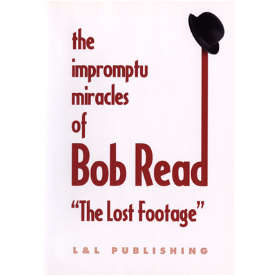 【Murphy's Magic DL】 『インプロンプチュ・ミラクルズ・オブ・ボブ・リード・ザ・ロスト・フッテージ』 L・L・パブリッシング / The Impromptu Miracles of Bob Read "The Lost Footage" by L & L Publishing video DOWNLOAD