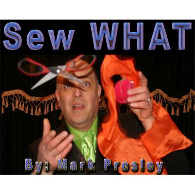【Murphy's Magic DL】 『ソー・ワット』 マーク・プレスリー / Sew What by Mark Presley - Video - DOWNLOAD